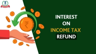 Get to Know How to Claim Income Tax Refund with Interest for Taxpayer