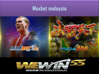 well then maxbet malaysia is the best to play in