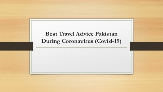 Best Travel Advice Pakistan During Coronavirus (Covid-19)