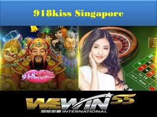 you have hundreds of 918kiss singapore