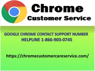 GOOGLE CHROME CUSTOMER SUPPORT NUMBER 1-866-903-0745SERVING WORLD-WIDE PROUDLY