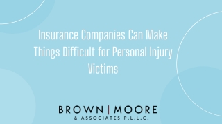 Insurance Companies Can Make Things Difficult for Personal Injury Victims