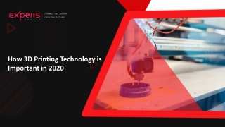 How 3D Printing Technology is Important in 2020