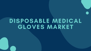 Disposable Medical Gloves Market Forecast Report 2020 – 2027 – Top Key Players Analysis