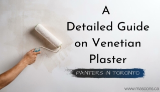 A Detailed Guide on Venetian Plaster by Professional Painter in Toronto