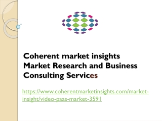 Video PaaS Market Is Expected To Witness CAGR Of 7.6% During The Forecasted Period (2019-2027) - Coherent Market Insight