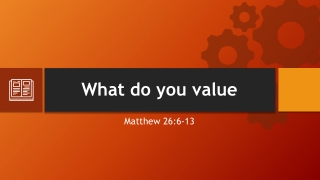 Sunday August 16, 2020 Sermon Slides on Matthew 26:6-13