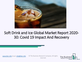 Global Soft Drink And Ice Market Report 2020-2030 | Covid 19 Impact And Recovery