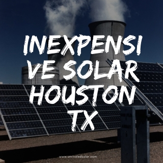 Inexpensive Solar Houston TX | Unrivaled Solar