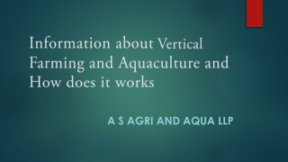 Information about Vertical Farming and Aquaculture and How does it works