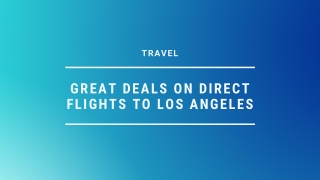 Great deals on direct flights to Los Angeles