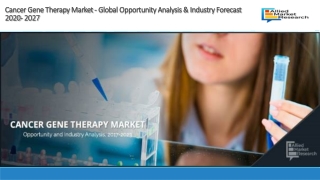 Cancer Gene Therapy Market to Witness Huge Expansion throughout The Forecast Period 2019 to 2027