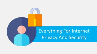 Everything For Internet Privacy And Security