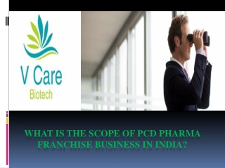What Is The Scope Of PCD Pharma Franchise Business In India?
