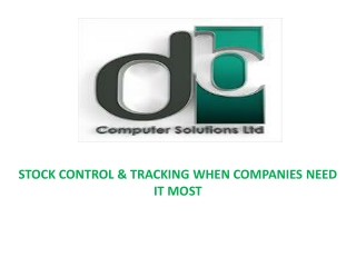 STOCK CONTROL & TRACKING WHEN COMPANIES NEED IT MOST