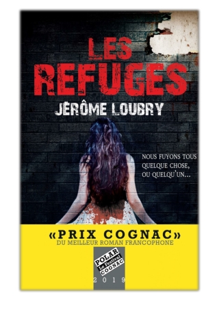 [PDF] Free Download Les Refuges By Jérôme Loubry