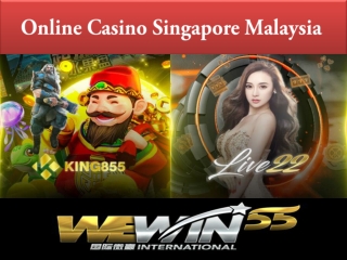 You can play online Casino Singapore Malaysia