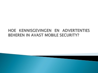 HOE KENNISGEVINGEN EN ADVERTENTIES BEHEREN IN AVAST MOBILE SECURITY?