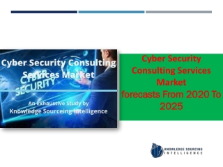 Cyber Security Consulting Services Market Research Report- Forecasts From 2020 To 2025