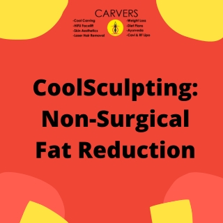 CoolSculpting: Non-Surgical Fat Reduction