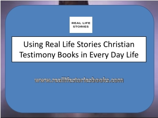 Using Real Life Stories Christian Testimony Books in Every Day Life