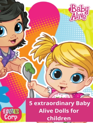 5 extraordinary Baby Alive Dolls for children