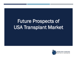 Comprehensive Study On USA Transplant Market By Knowledge Sourcing Intelligence