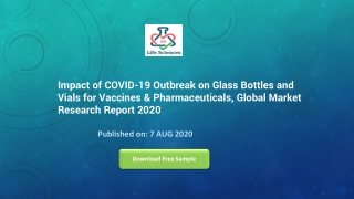 Impact of COVID-19 Outbreak on Glass Bottles and Vials for Vaccines & Pharmaceuticals, Global Market Research Report 202