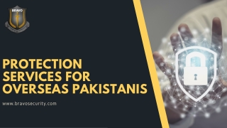 Protection Services for Overseas Pakistanis - Security Services Pakistan- bravosecurity.com.pk