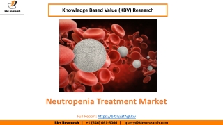 Neutropenia Treatment Market Size Worth $18.9 Billion By 2026 - KBV Research