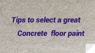 Tips to Select a Great Concrete Floor Paint