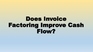 Does Invoice Factoring Improve Cash Flow?