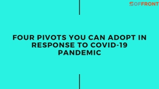 Four pivots you can adopt in response to COVID-19 pandemic
