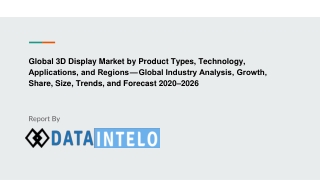 3D Display Market growth opportunity and industry forecast to 2026