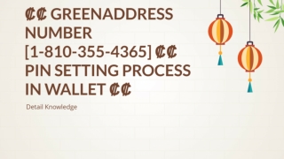 ₡₡ GreenAddress Number [1-810-355-4365] ₡₡ Pin Setting Process in Wallet ₡₡