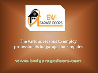 The various reasons to employ professionals for garage door repairs