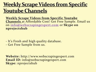 Weekly Scrape Videos from Specific Youtube Channels