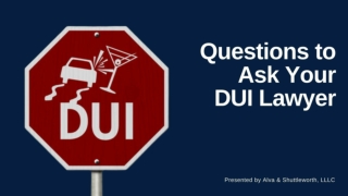 Questions To Ask Your DUI Lawyer