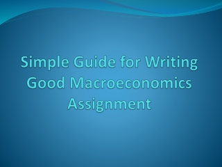 Top Tips for Writing Macroeconomics Assignment