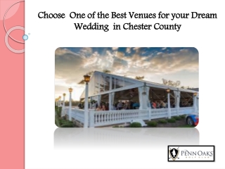 Choose  One of the Best Venues for your Dream Wedding  in Chester County