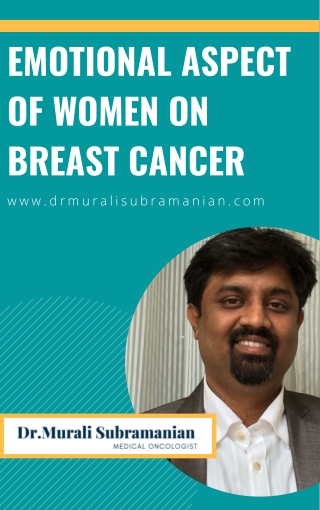 Emotional Aspect of women on Breast cancer | Best Medical Oncologist in Bangalore | Dr. Murali Subramanian