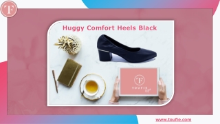 Huggy Comfort Heels Black - Toufie