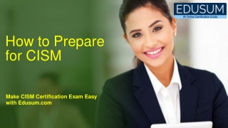 ISACA CISM Certification Questions and Exam Guide [PDF]