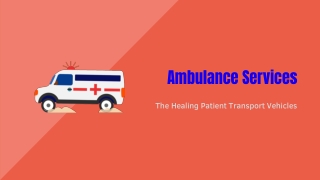 Ambulance Services: The Healing Patient Transport Vehicles