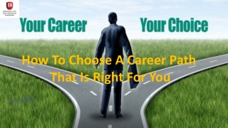 How To Choose A Career Path That Is Right For You