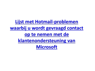Lijst met Hotmail-problemen waarbij u wordt gevraagd contact op te nemen met de klantenondersteuning van Microsoft