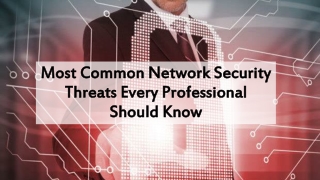 Network Security Threats Every Professional Should Know