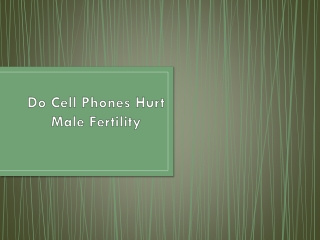 Do Cell Phones Hurt Male Fertility