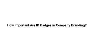 How Important Are ID Badges in Company Branding?