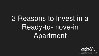 3 Reasons to Invest in a Ready-to-move-in Apartment